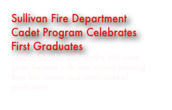 Sullivan Fire Department Cadet Program Celebrates First Graduates
Konnor Randol and Landry Still were given helmets with new shields bearing their last names and certificates of graduation.
Read More